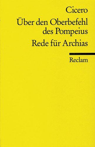 Rede über den Oberbefehl des Cn. Pompeius. Rede für Archias (Reclams Universal-Bibliothek) Study Guides