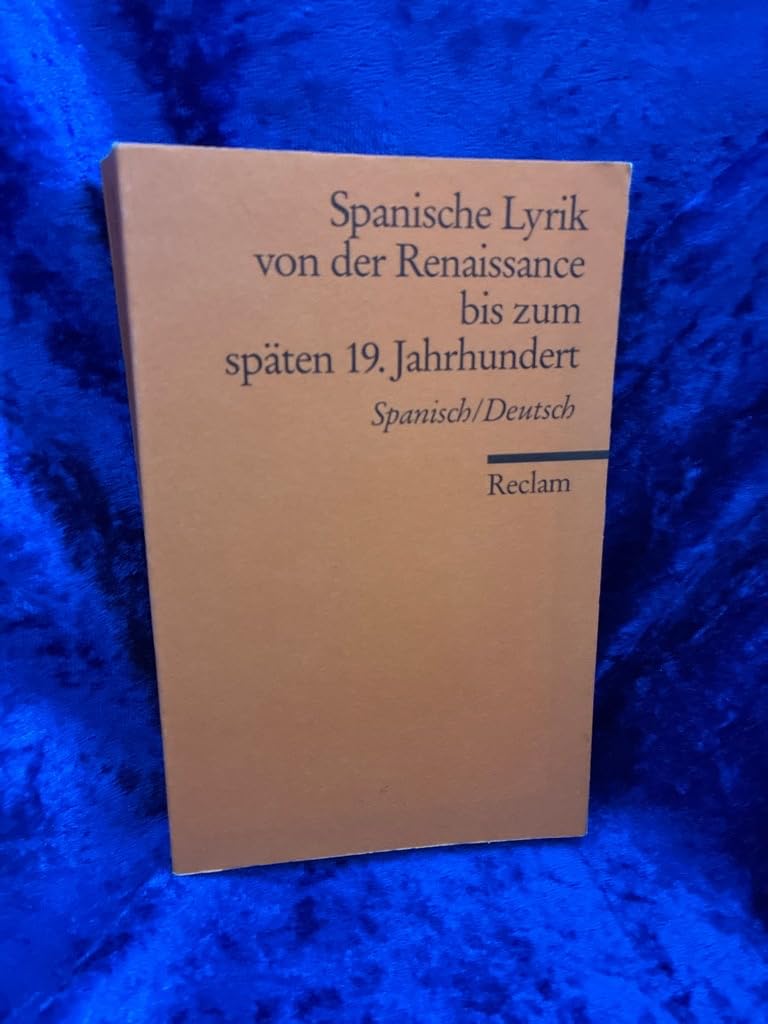 Spanische Lyrik von der Renaissance bis zum späten 19. Jahrhundert: Span. /Dt. (Reclams Universal-Bibliothek) Contemporary literature