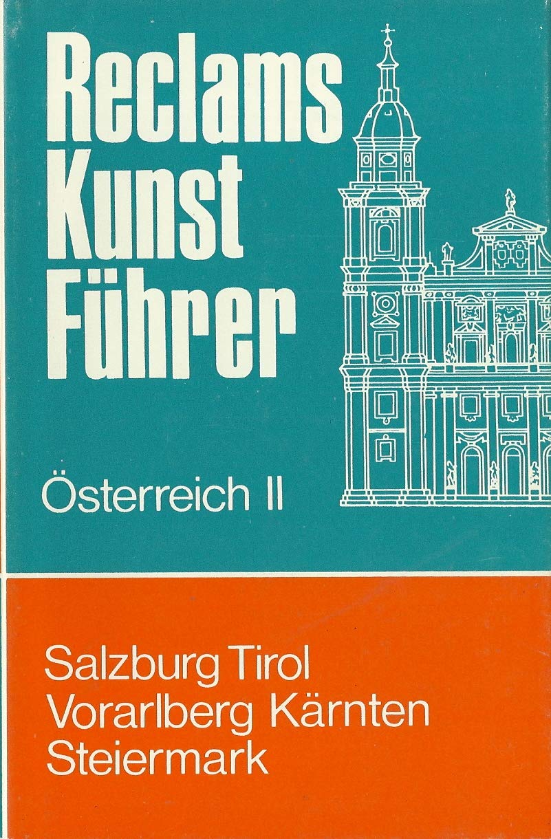 Reclams Kunstführer Österreich / Salzburg, Tirol, Vorarlberg, Kärnten, Steiermark Architecture