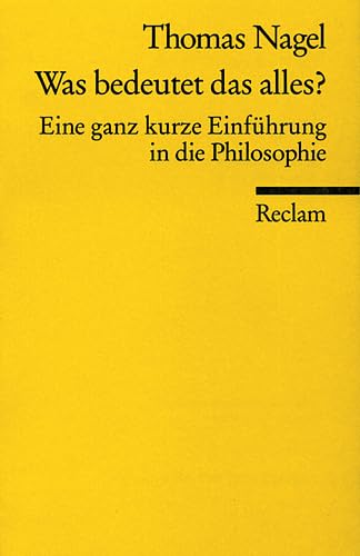 Was bedeutet das alles?: Eine ganz kurze Einführung in die Philosophie (Reclams Universal-Bibliothek) Philosophy
