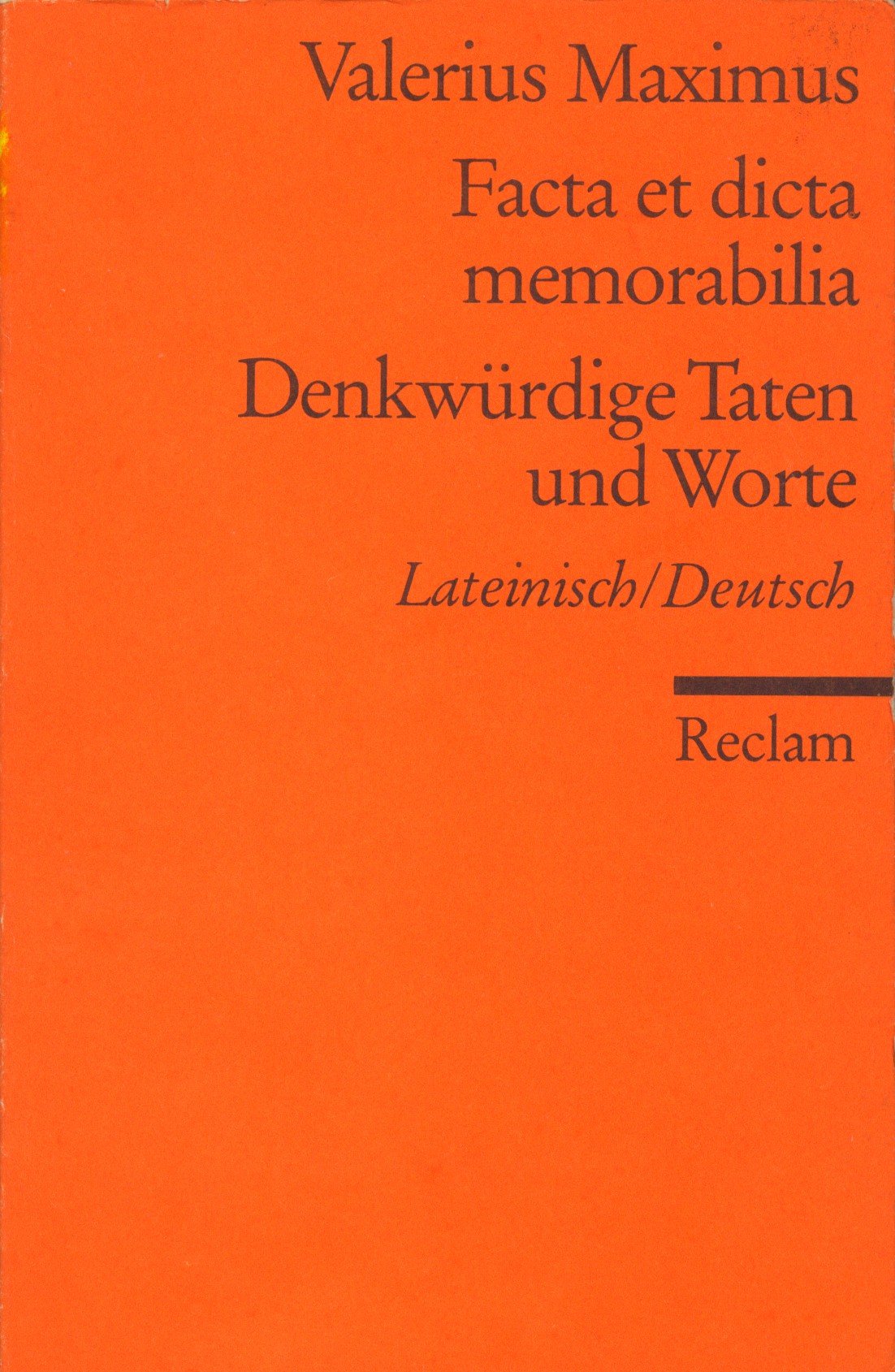 Facta et dicta memorabilia - Denkwürdige Taten und Worte: Lat. /Dt. (Reclams Universal-Bibliothek) Politics & History
