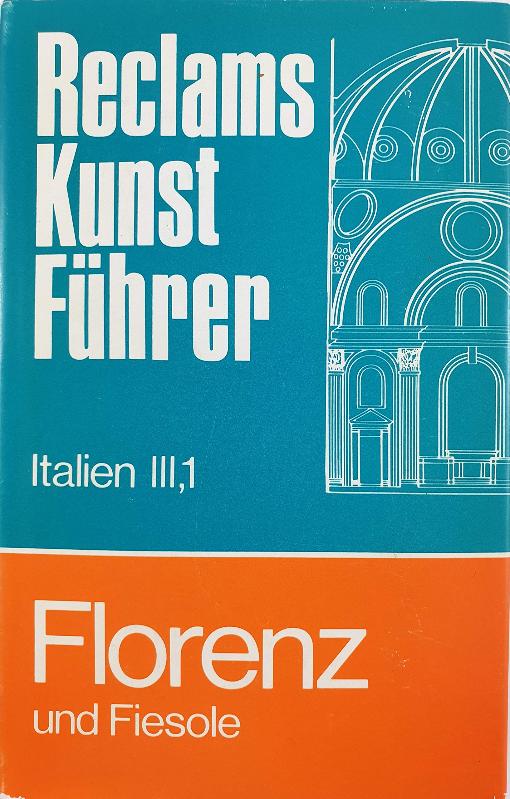 Reclams Kunstführer Italien Bd. 3,1. Florenz und Fiesole. Baudenkmäler und Museen. Business & Technology