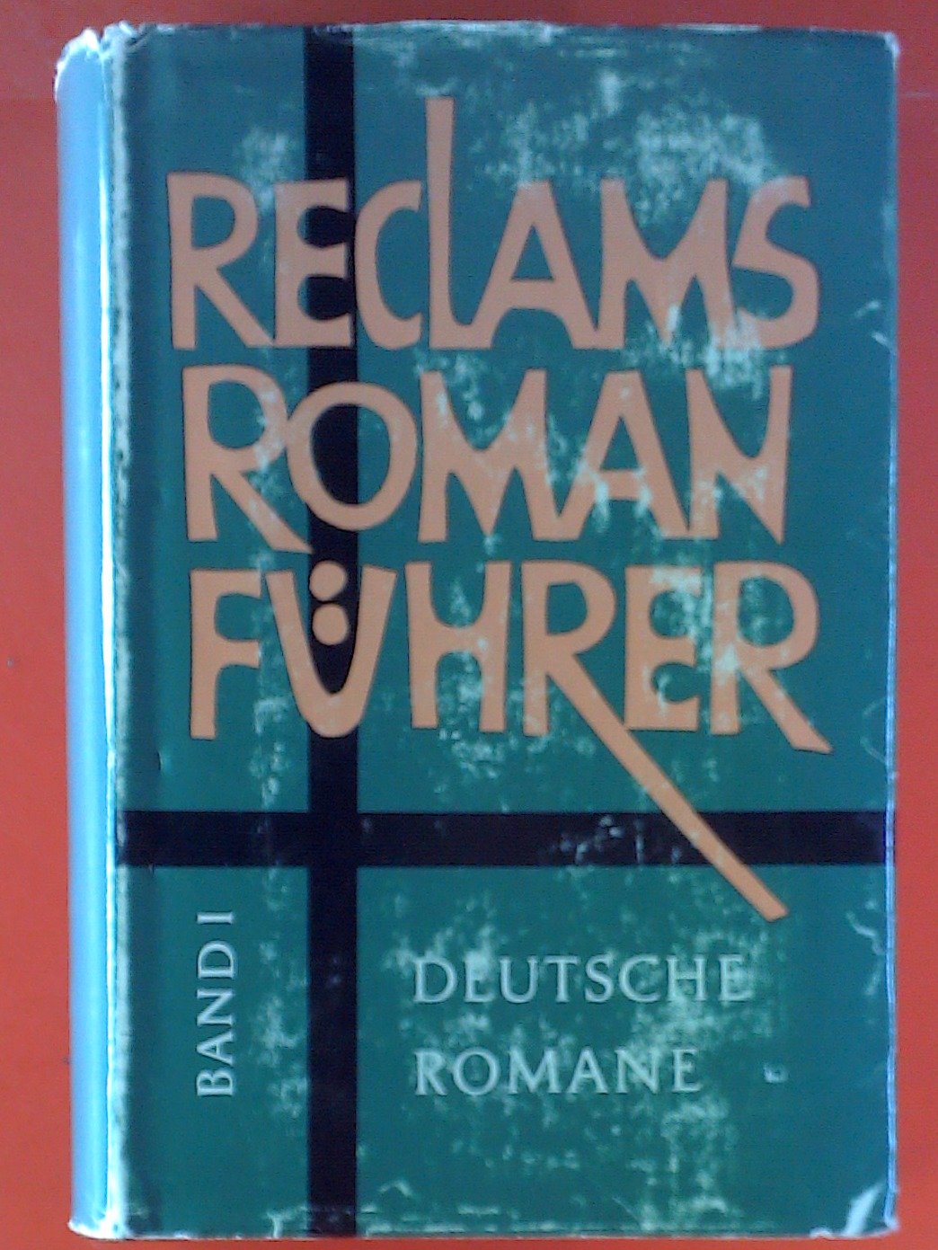 Reclams Romanführer. Deutsche Romane und Novellen von Grimmelshausen bis Thomas Mann. (Bd. I) Books