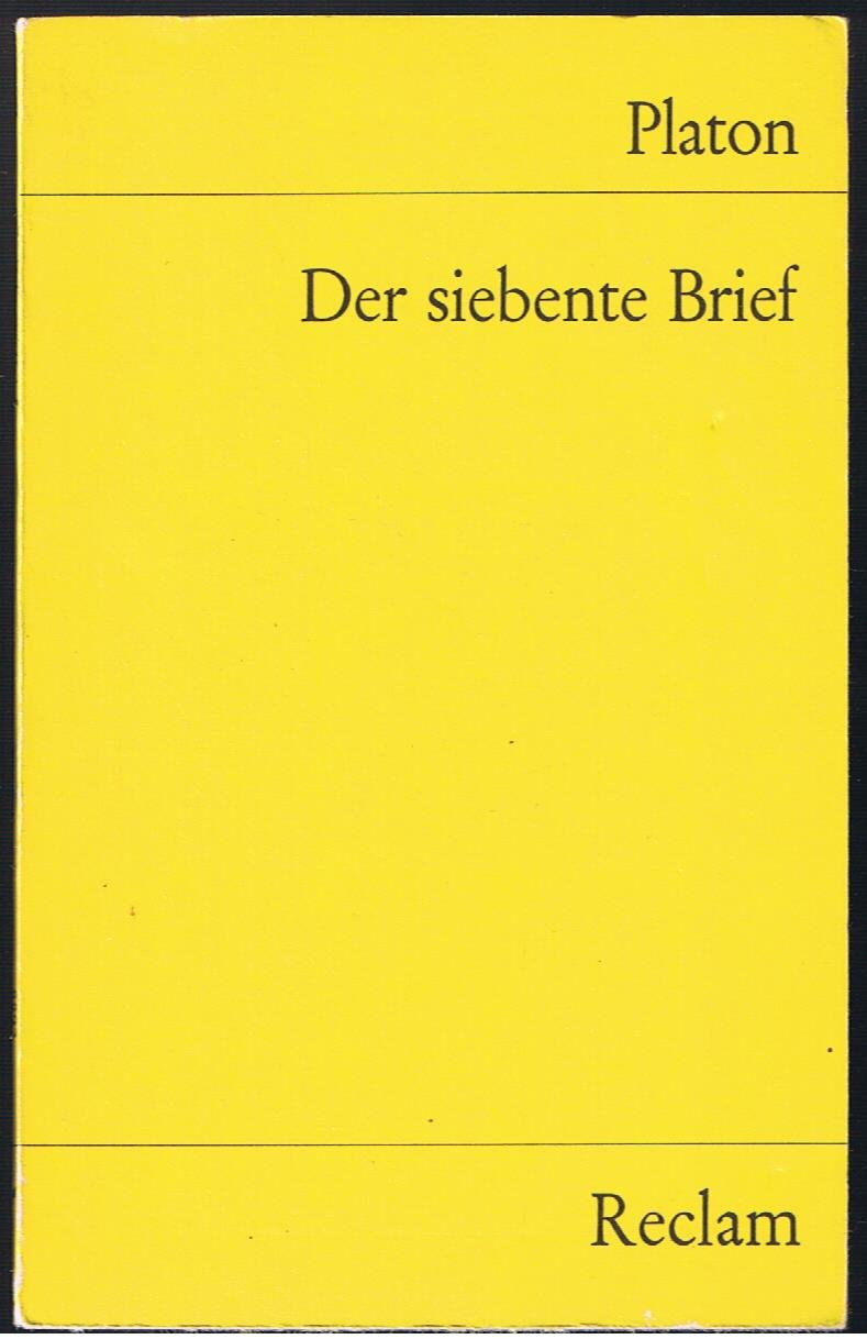 Der siebente Brief: Übertr. v. Ernst Howald. (Reclams Universal-Bibliothek) Philosophy