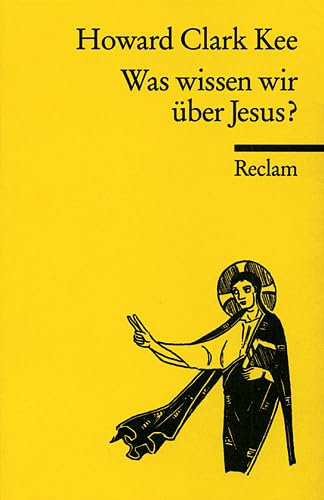 Was wissen wir über Jesus? (Reclams Universal-Bibliothek) Religion & Esotericism