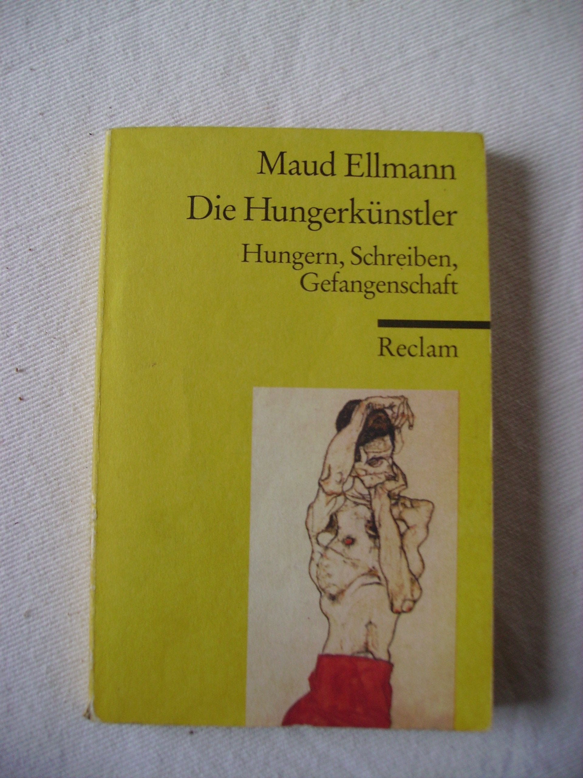 Die Hungerkünstler: Hungern, Schreiben, Gefangenschaft (Reclams Universal-Bibliothek) Professional & Reference Books