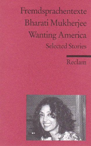 Wanting America: Selected Stories. (Fremdsprachentexte) (Reclams Universal-Bibliothek) Books