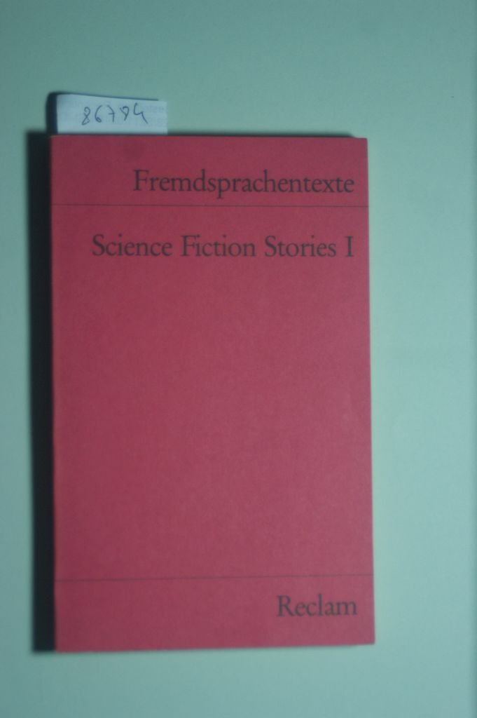 Science Fiction Stories I: Asimov - Dick - Bester - Ballard - De Graw. (Fremdsprachentexte) (Reclams Universal-Bibliothek) Books