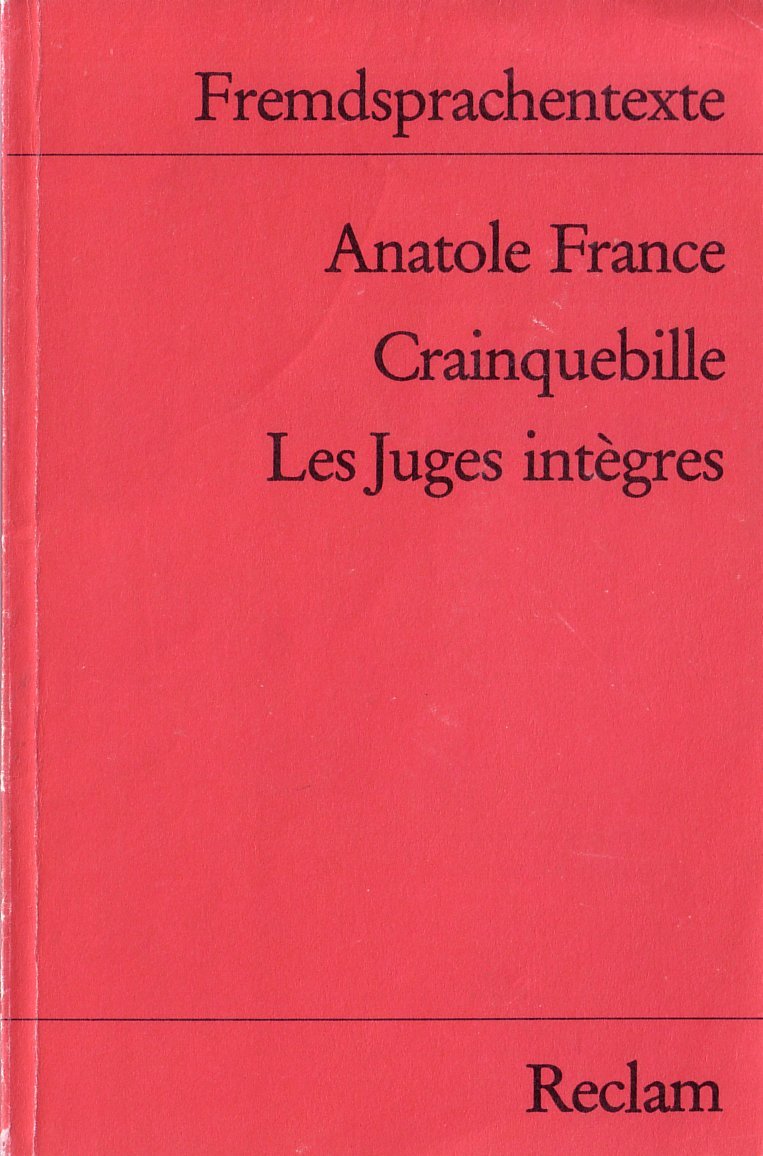 Crainquebille. Les Juges intègres: (Fremdsprachentexte) (Reclams Universal-Bibliothek) Study Guides