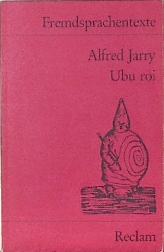 Ubu roi: (Fremdsprachentexte) (Reclams Universal-Bibliothek) Study Guides