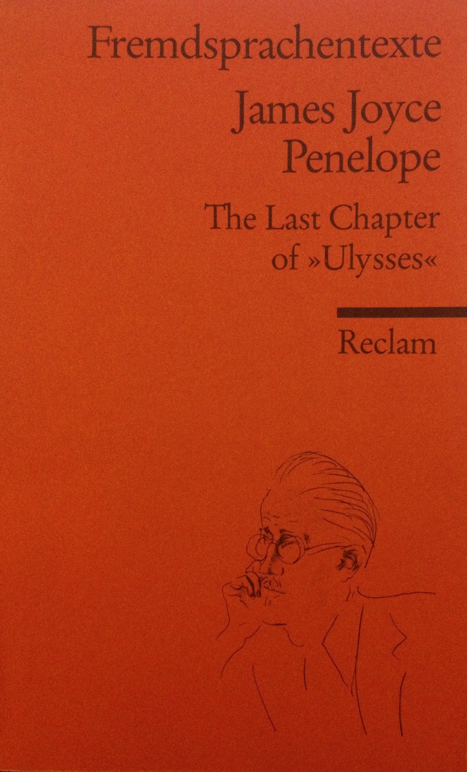 Penelope. The Last Chapter of Ulysses: (Fremdsprachentexte) (Reclams Universal-Bibliothek) Study Guides