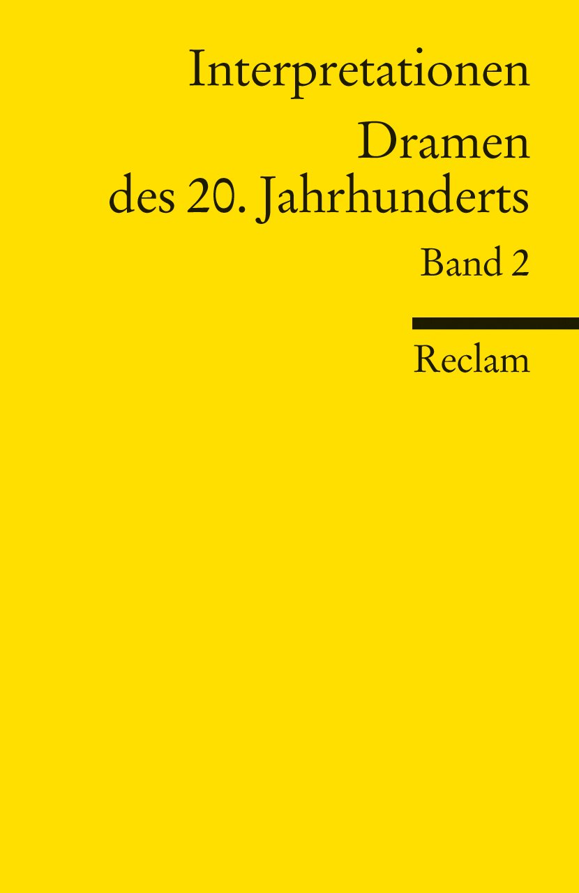 Interpretationen: Dramen des 20. Jahrhunderts Drama