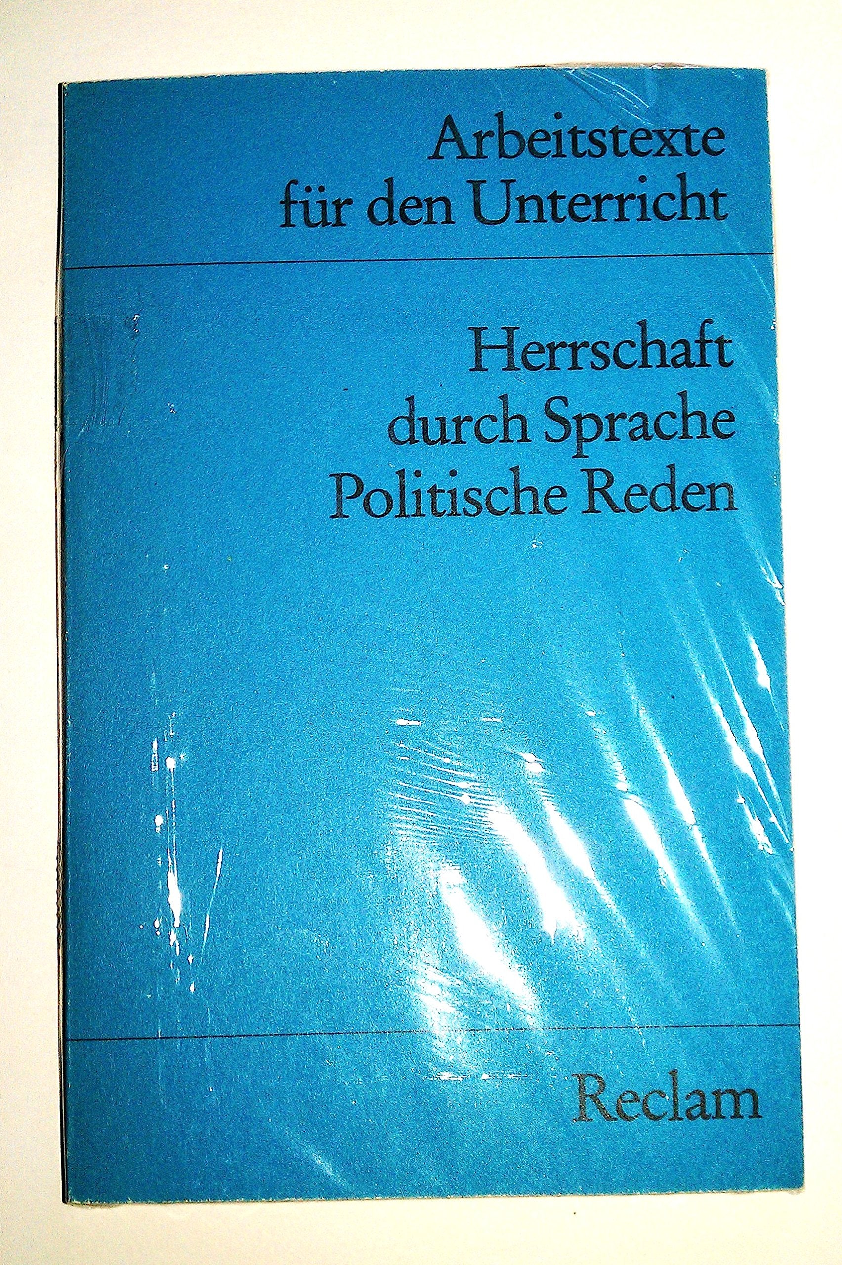 Herrschaft durch Sprache. Politische Reden: (Texte und Materialien für den Unterricht) (Reclams Universal-Bibliothek) Study Guides