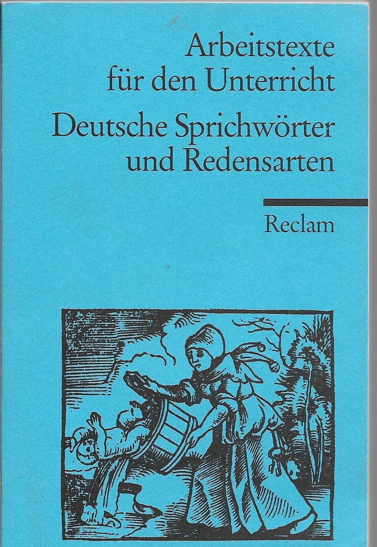 Deutsche Sprichwörter und Redensarten: (Arbeitstexte für den Unterricht) (Reclams Universal-Bibliothek) Education & Training