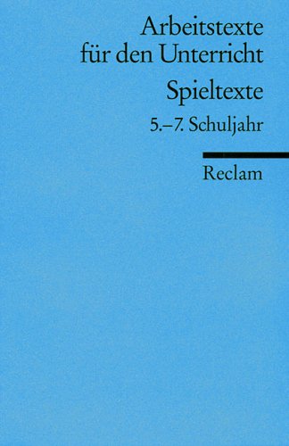 Spieltexte: 5.-7. Schuljahr. (Arbeitstexte für den Unterricht) (Reclams Universal-Bibliothek) Study Guides