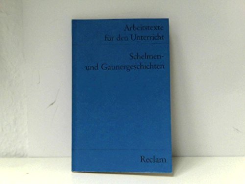 Schelmen- und Gaunergeschichten: (Arbeitstexte für den Unterricht) (Reclams Universal-Bibliothek) Learning & Reference