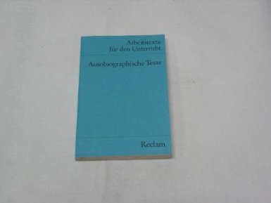 Autobiographische Texte: (Arbeitstexte für den Unterricht) (Reclams Universal-Bibliothek) Memories