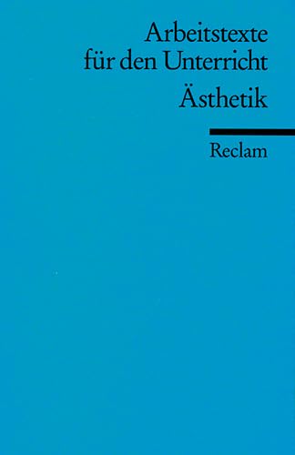 Ästhetik: (Arbeitstexte für den Unterricht) Philosophy