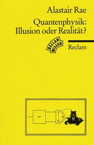 Quantenphysik, Illusion oder Realität?: (Reclam Wissen) (Reclams Universal-Bibliothek) Natural Sciences