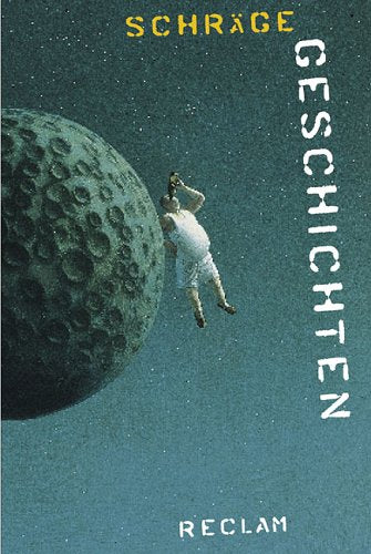 Schräge Geschichten!: Grotesken aus zwei Jahrhunderten (Reclams Universal-Bibliothek) Books