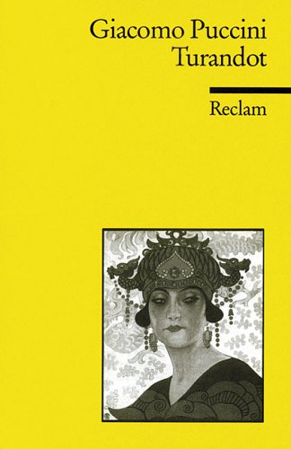 Turandot: Lyrisches Drama in drei Akten und fünf Bildern (Reclams Universal-Bibliothek) Sheet Music