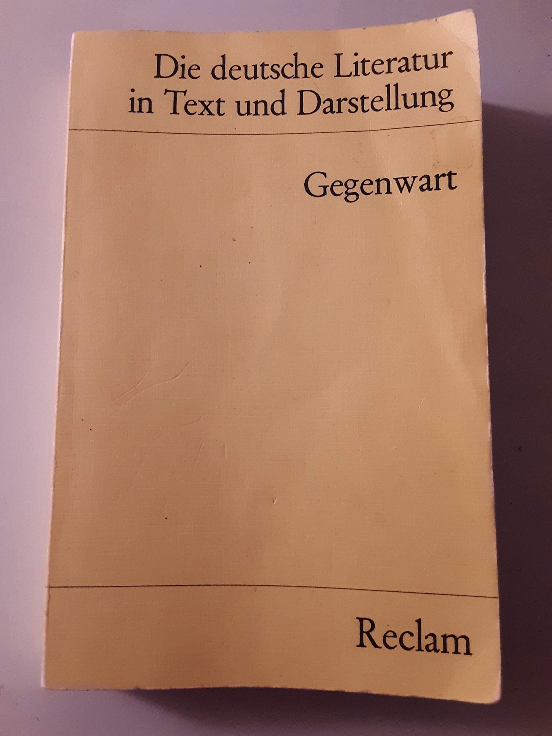 Die deutsche Literatur in Text und Darstellung: Gegenwart (Die deutsche Literatur Bd. 16) Books