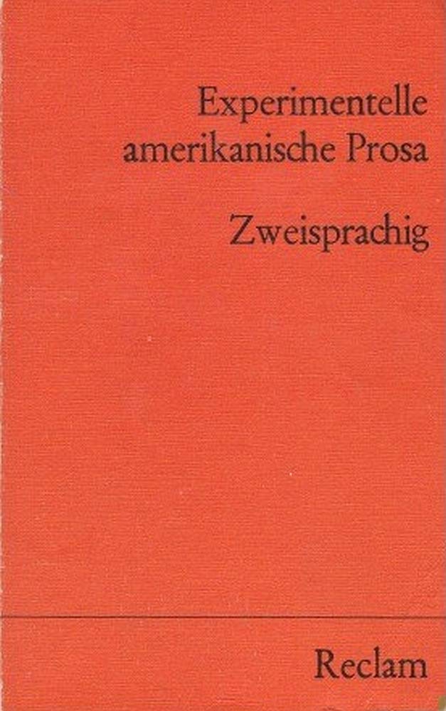 Experimentelle amerikanische Prosa: Engl. /Dt (Reclams Universal-Bibliothek) Books