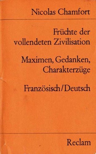 Früchte der vollendeten Zivilisation. Maximen, Gedanken, Charakterzüge. Französisch/deutsch. Philosophy