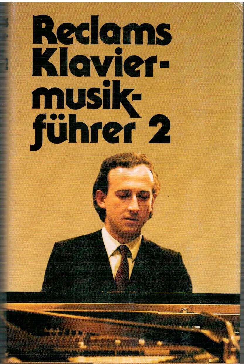 Reclams Klaviermusikführer, Bd.2, Von Franz Schubert bis zur Gegenwart Arts & Music
