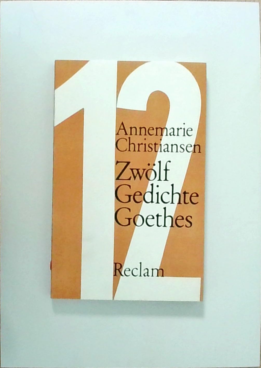 Zwölf Gedichte Goethes. Interpretationen und Hinweise für den Unterricht Study Guides