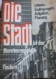 Die Stadt in der Bundesrepublik Deutschland. Lebensbedingungen, Aufgaben, Planung Social Sciences