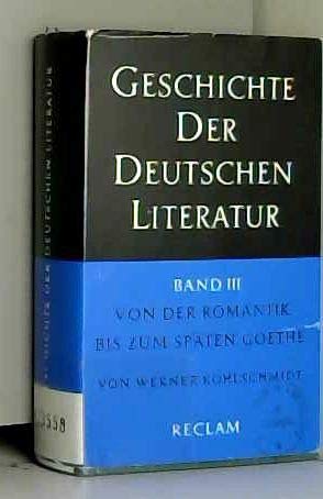 Geschichte der deutschen Literatur von den Anfängen bis zur Gegenwart, Bd. 3: Von der Romantik bis zum späten Goethe Professional & Reference Books