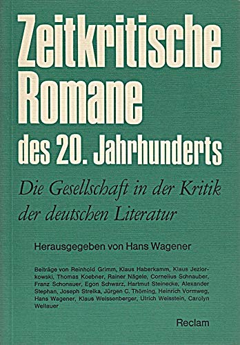 Zeitkritische Romane des 20. Jahrhunderts. Die Gesellschaft in der Kritik der deutschen Literatur Professional & Reference Books