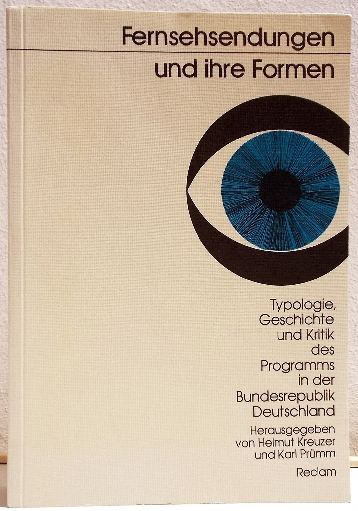 Fernsehsendungen und ihre Formen: Typologie, Geschichte und Kritik des Progamms in der Bundesrepublik Deutschland Film, Art & Culture