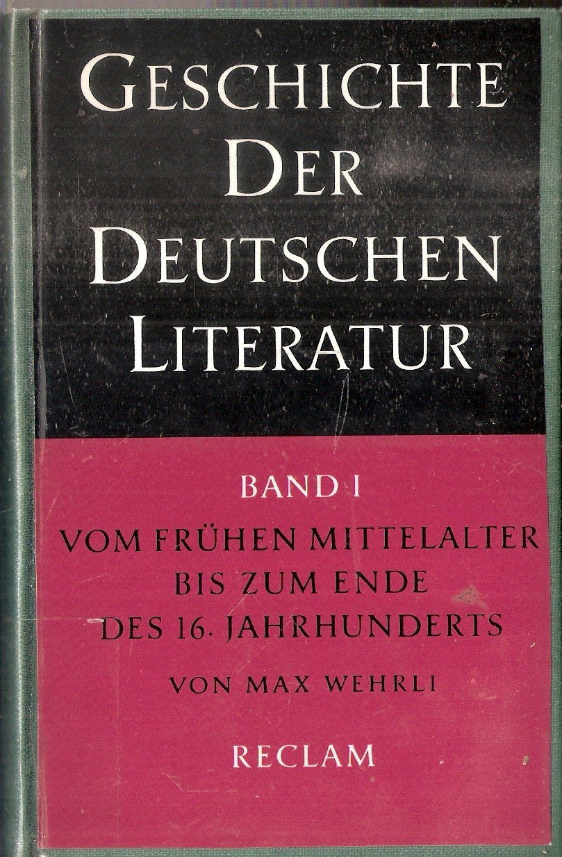 Geschichte der deutschen Literatur von den Anfängen bis zur Gegenwart / Vom frühen Mittelalter bis zum Ende des 16. Jahrhunderts Politics & History