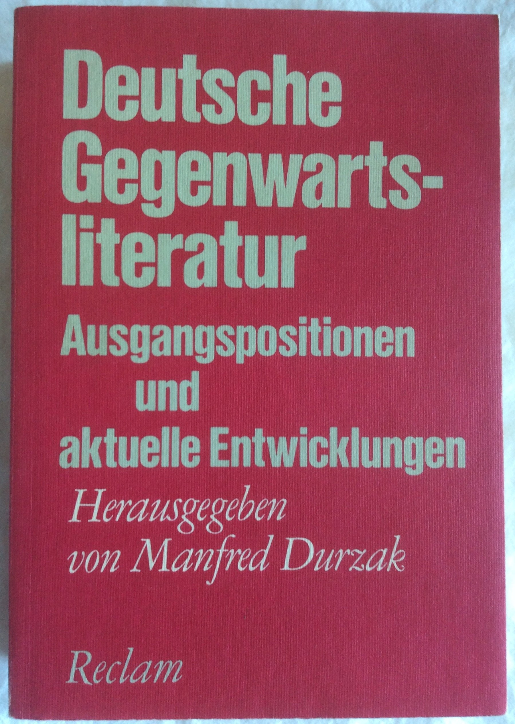 Deutsche Gegenwartsliteratur: Ausgangspositionen und aktuelle Entwicklungen Professional & Reference Books
