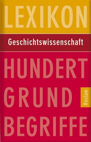 Lexikon Geschichtswissenschaft: Hundert Grundbegriffe Arts & Music