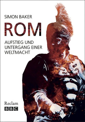 Rom: Aufstieg und Untergang einer Weltmacht Natural Sciences