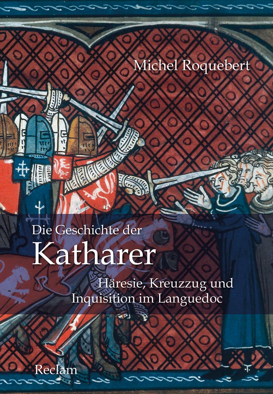 Die Geschichte der Katharer: Häresie, Kreuzzug und Inquisition im Languedoc Politics & History