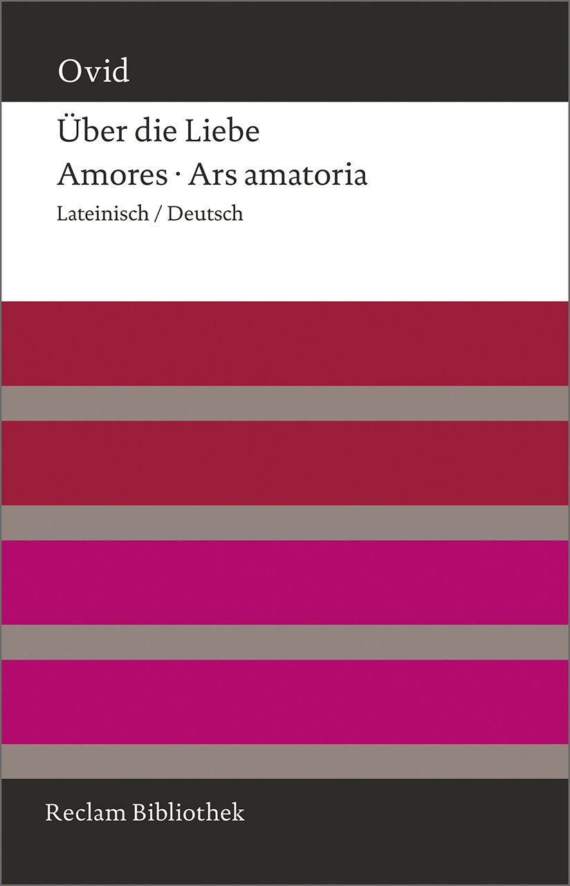 Über die Liebe. Amores - Ars amatoria: Lateinisch/Deutsch (Reclam Bibliothek) Drama