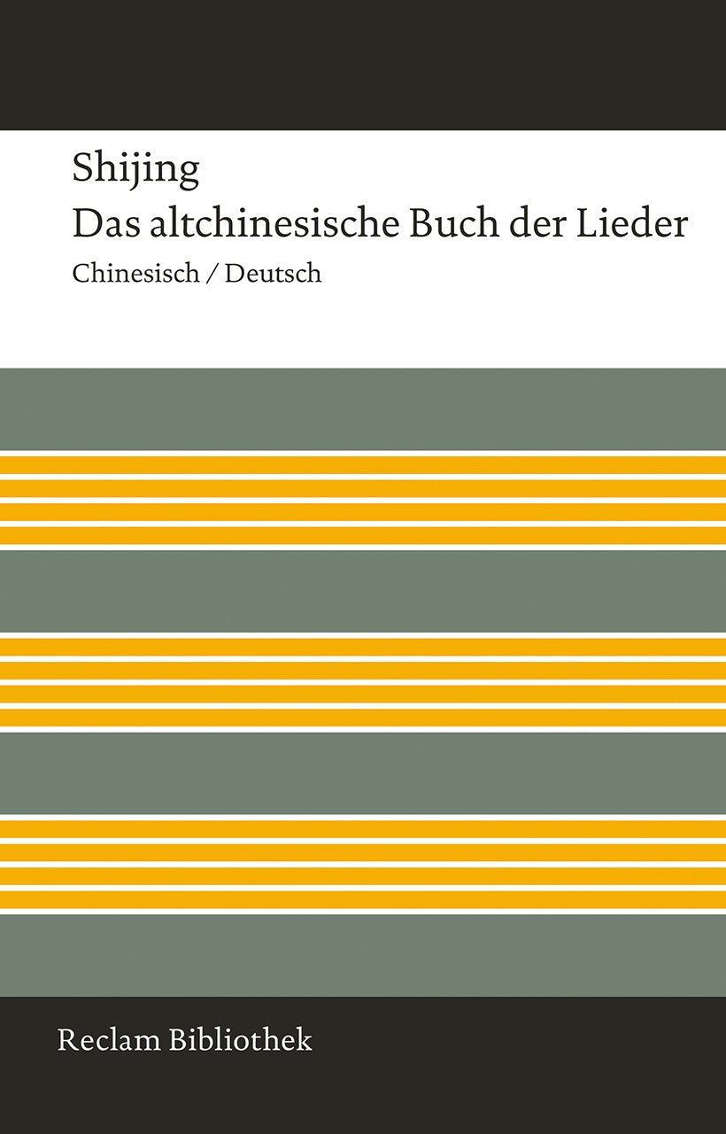 Shijing / Das altchinesische Buch der Lieder: Chinesisch/Deutsch (Reclam Bibliothek) Poetry