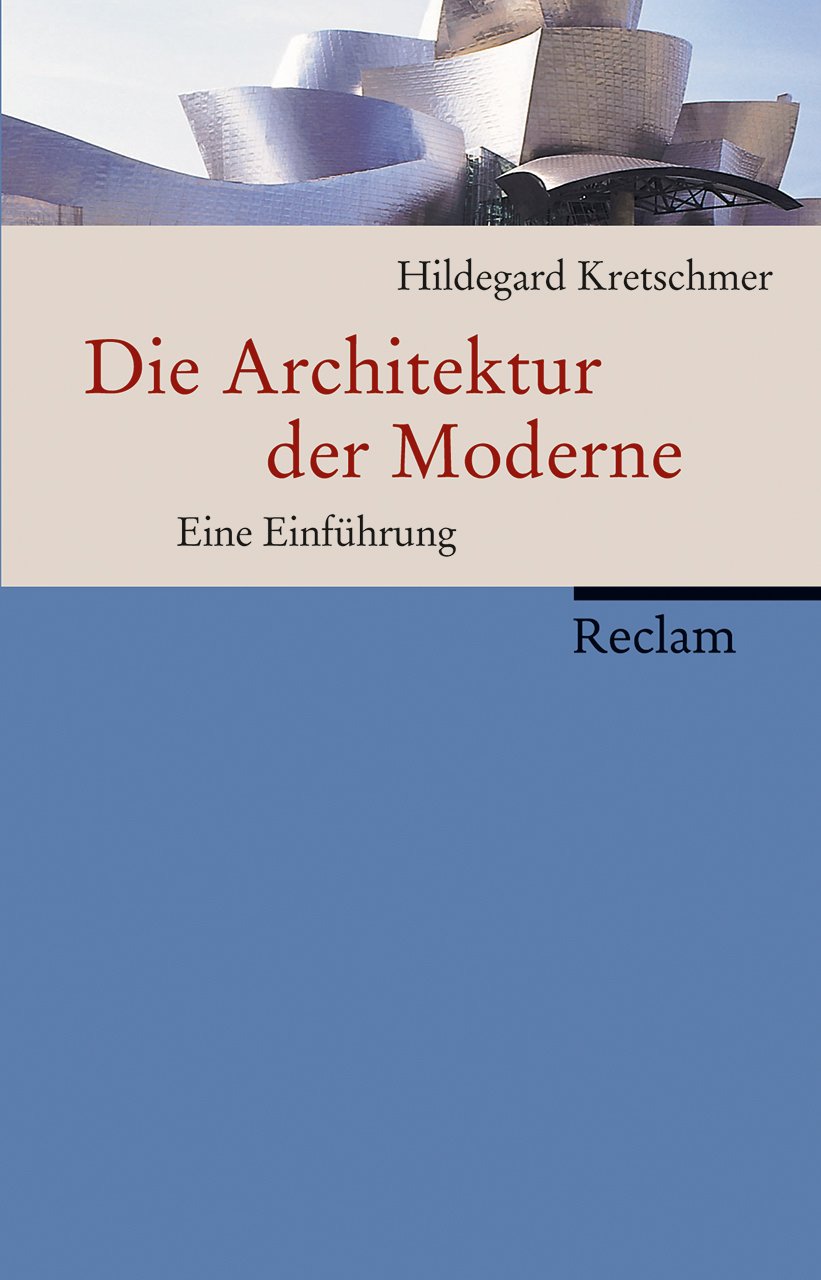 Die Architektur der Moderne: Eine Einführung Architecture