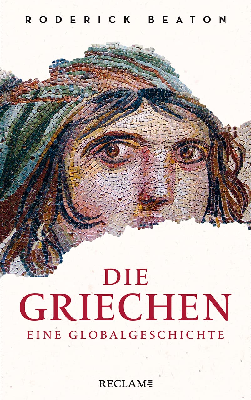 Die Griechen. Eine Globalgeschichte: Longlist »Bestes Wissenschaftsbuch des Jahres 2024« General education