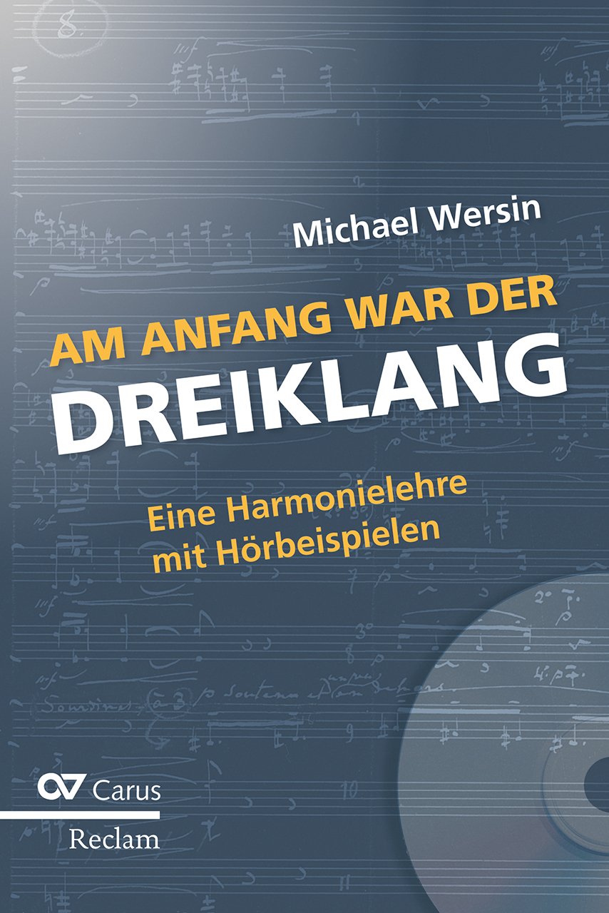 Am Anfang war der Dreiklang: Eine Harmonielehre mit Hörbeispielen auf CD Arts & Music