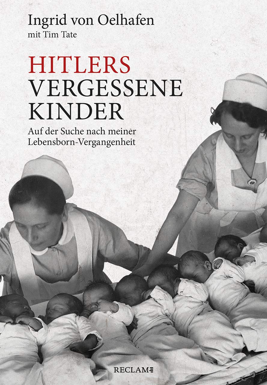 Hitlers vergessene Kinder: Auf der Suche nach meiner Lebensborn-Vergangenheit Memories