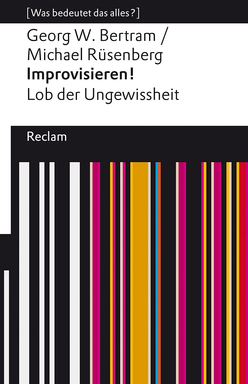 Improvisieren! Lob der Ungewissheit Philosophy