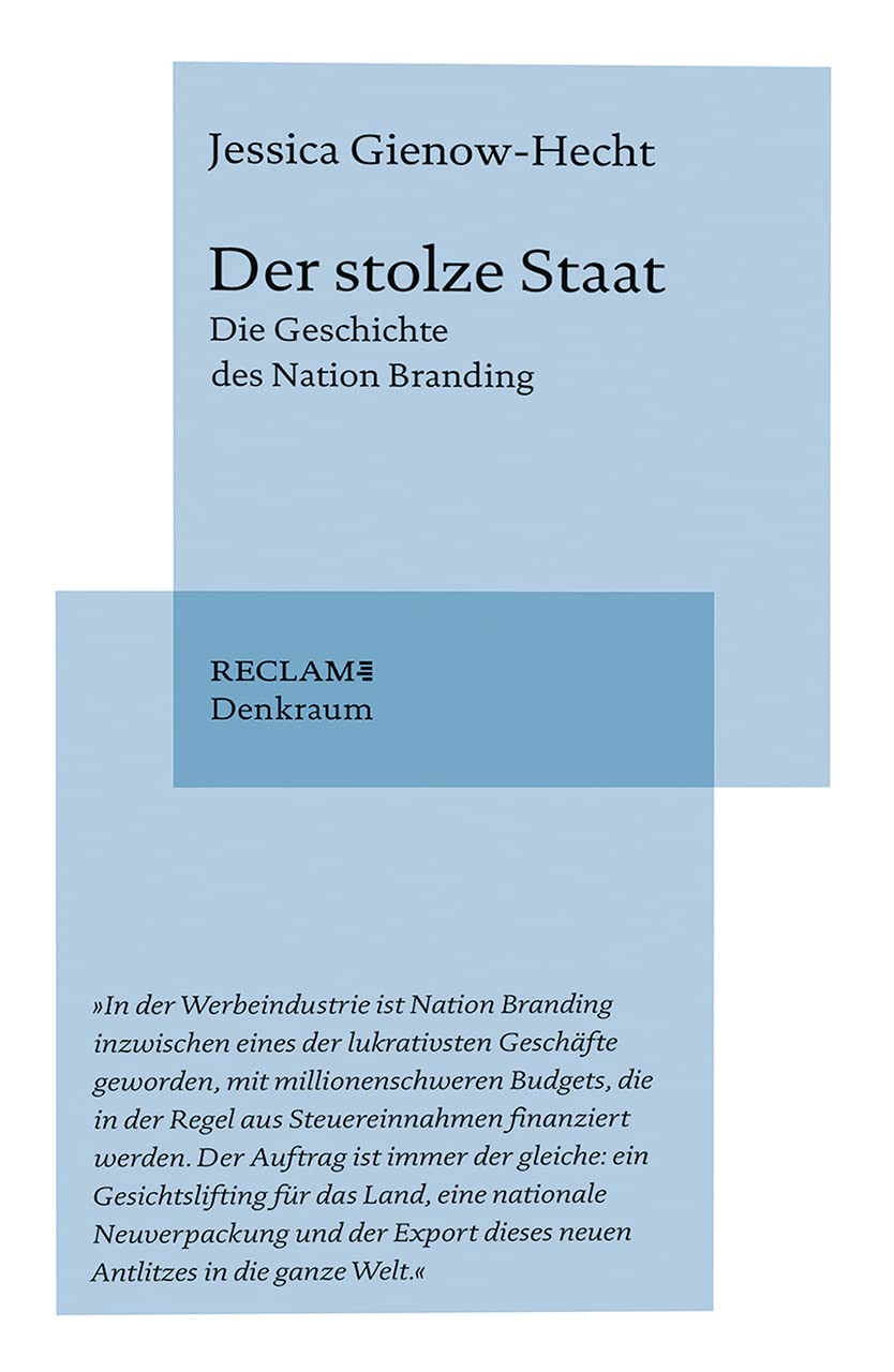 Der stolze Staat: Die Geschichte des Nation Branding (Reclam. Denkraum) Business, Finance & Career