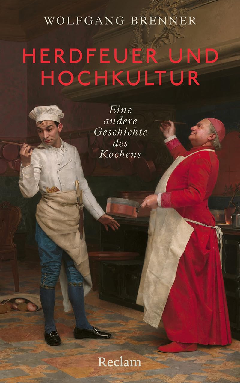 Herdfeuer und Hochkultur. Eine andere Geschichte des Kochens Books