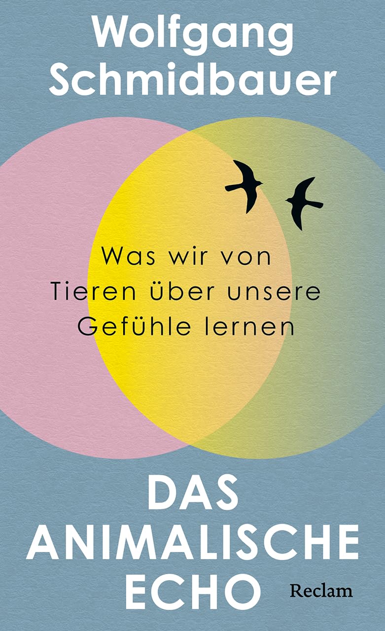 Das animalische Echo. Was wir von Tieren über unsere Gefühle lernen Social Sciences