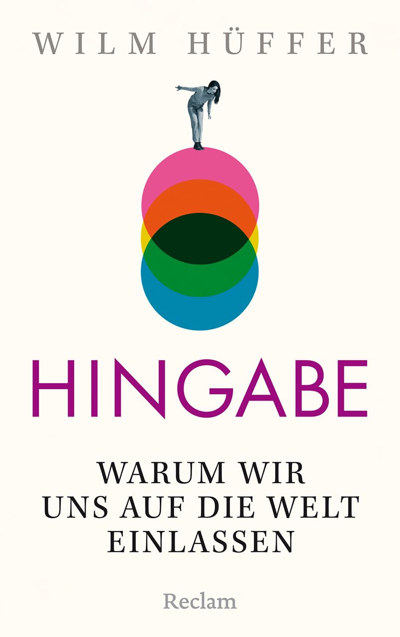 Hingabe. Warum wir uns auf die Welt einlassen Philosophy